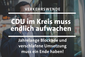 CDU im KReis muss beim Thema Verkehrswende endlich aufwachen